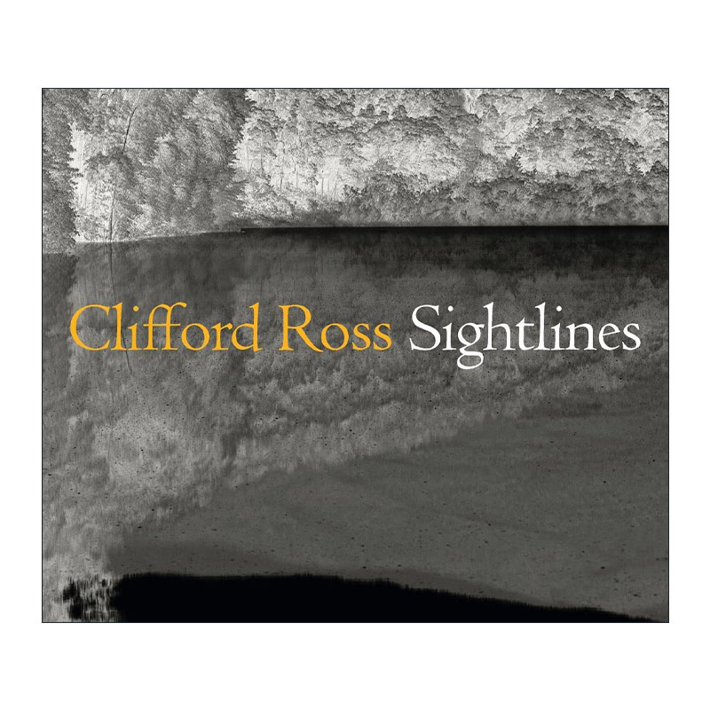 英文原版 Clifford Ross Sightlines 克里福德·罗斯摄影作品集 视线 视觉本质 英文版 进口英语原版书籍