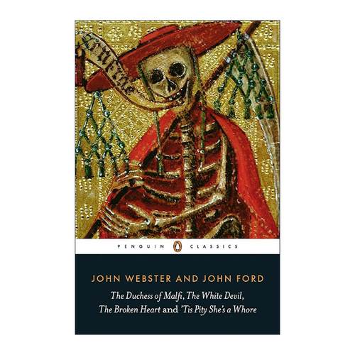 英文原版 The Duchess of Malfi The White Devil The Broken Heart and 'Tis Pity She's a Whore 英国雅各布时期戏剧代表集