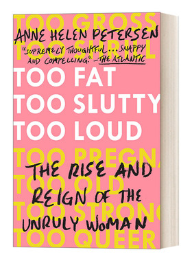 英文原版 Too Fat  Too Slutty  Too Loud 肥胖 放荡 聒噪 不羁女性的崛起与称霸 纽约时报畅销书 英文版 进口英语原版书籍