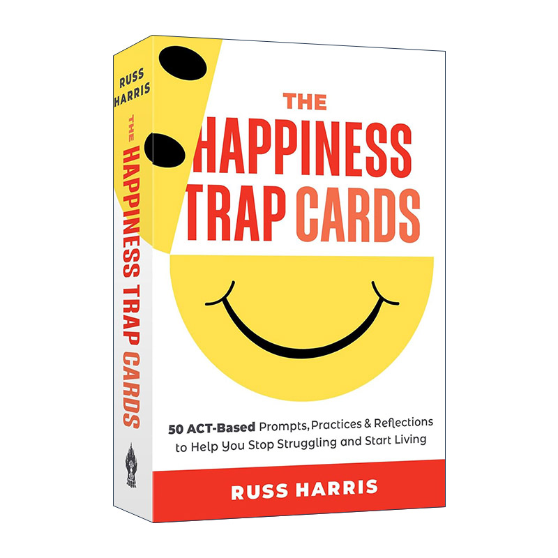 英文原版 The Happiness Trap Cards 幸福的陷阱卡片 减轻压力 克服恐惧 过上丰富充实而有意义的生活 Russ Harris 英文版
