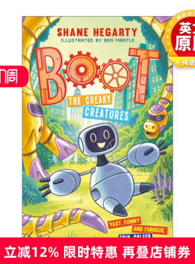 英文原版 BOOT The Creaky Creatures 破旧的生物 机器人布特系列 章节桥梁书 英文版 进口英语原版书籍