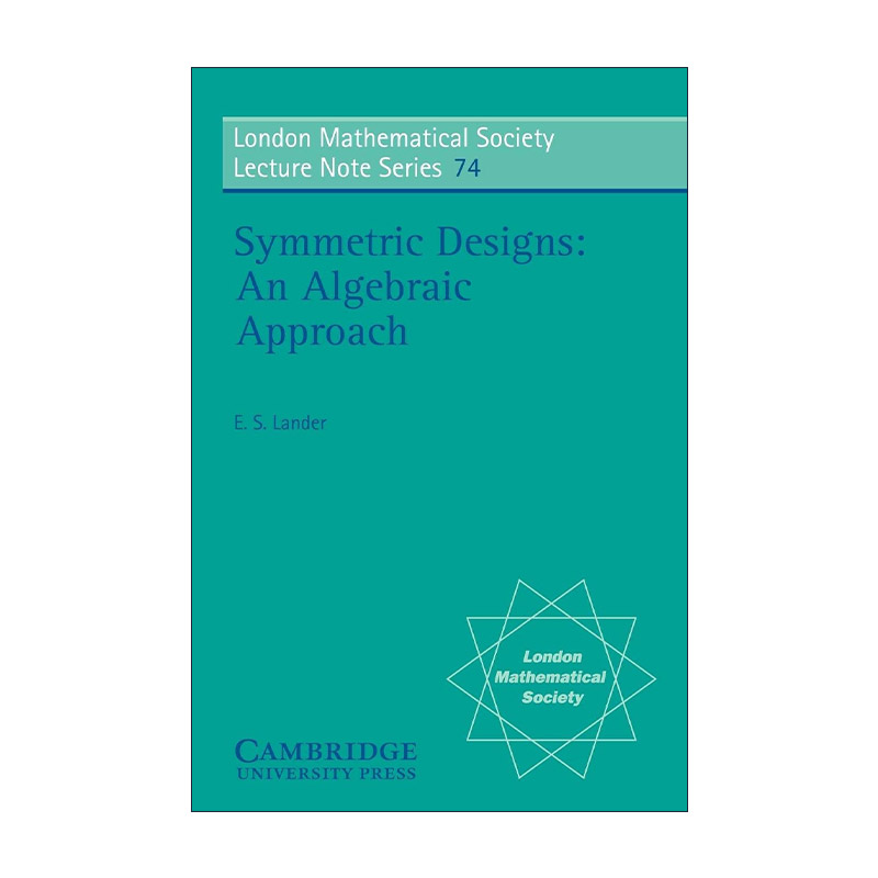 英文原版 Symmetric Designs 对称设计 代数方法 伦敦数学会讲义系列 英文版 进口英语原版书籍