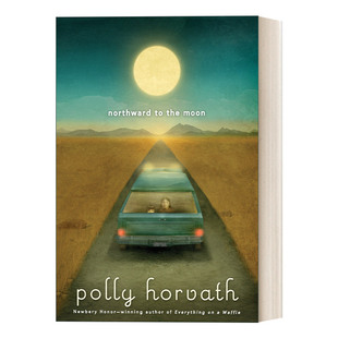 英文原版 Northward to the Moon My One Hundred Adventures 02 我的一百次冒险2 向北到月球 儿童章节桥梁书 英文版 进口英语书