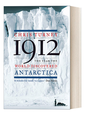 英文原版 1912 The Year the World Discovered Antarctica 1912年 世界发现南极洲的那一年 Chris Turney 英文版进口英语原版书籍