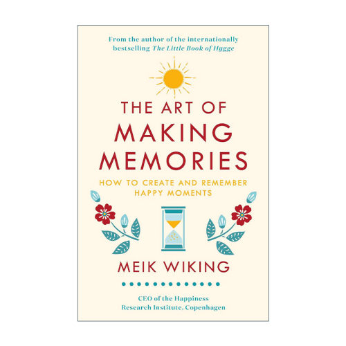 英文原版 The Art of Making Memories 美好回忆制作手册 丹麦幸福研究所CEO迈克·维金 精装 英文版 进口英语原版书籍