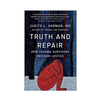 英文原版 Truth and Repair 真相与修复 创伤幸存者如何展望正义 创伤与复原作者新书 朱迪思?赫尔曼 Judith Herman 英文版