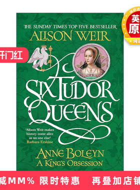 英文原版 Six Tudor Queens Anne Boleyn A King's Obsession 都铎王朝六王后系列2 安妮·博林 伊丽莎白女王作者艾莉森·威尔
