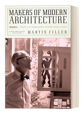 英文原版 Makers of Modern Architecture Volume II 现代建筑的创造者 卷二 从Le Corbusier到Rem Koolhaas 历史 艺术评论英文版