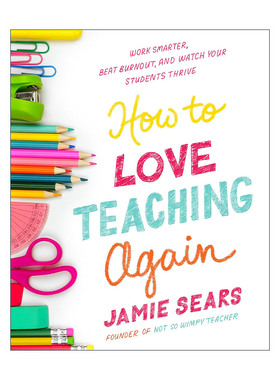 英文原版 How to Love Teaching Again 如何再次热爱教学 教师实用指南 Jamie Sears 英文版 进口英语原版书籍