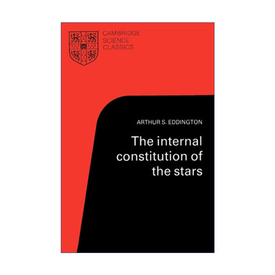 英文原版 The Internal Constitution of the Stars 恒星的内部结构 剑桥科学经典系列 英文版 进口英语原版书籍