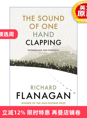 英文原版 The Sound of One Hand Clapping 岁月之门 单手掌声 布克奖作家理查德·弗兰纳根 英文版 进口英语原版书籍