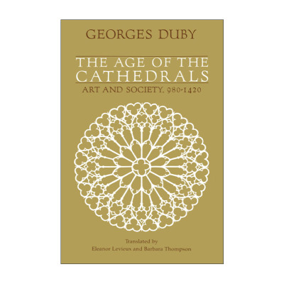 英文原版 The Age of the Cathedrals 大教堂时代 艺术与社会 980—1420年 布汶的星期天作者Georges Duby英文版进口英语原版书籍