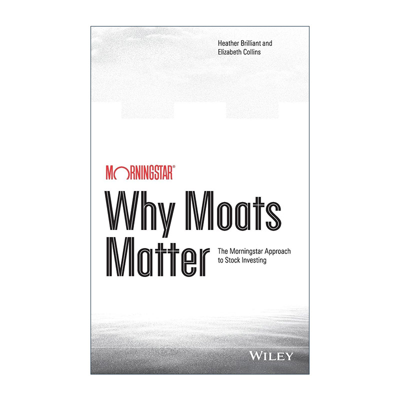 英文原版 Why Moats Matter 投资的护城河 晨星公司解密巴菲特股市投资法则 精装 英文版 进口英语原版书籍