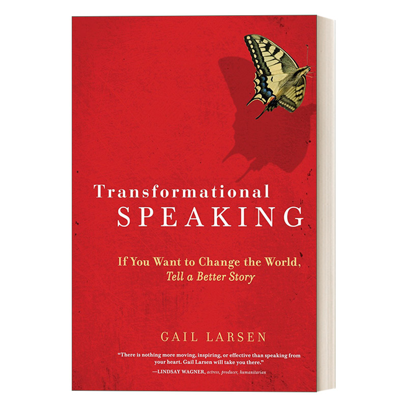 英文原版 Transformational Speaking 转型演讲 如果你想改变世界 讲一个更好的故事 语言艺术 Gail Larsen 英文版 进口英语书籍
