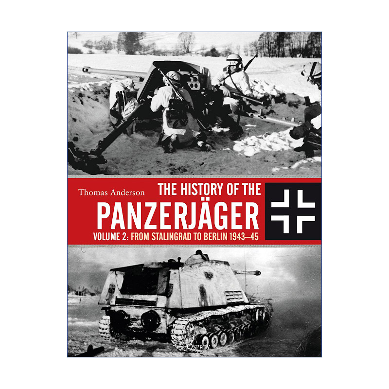 英文原版 The History of the Panzerjager 二战德国反坦克部队历史 卷二 从斯大林格勒到柏林 1943-1945 精装 进口英语原版书籍