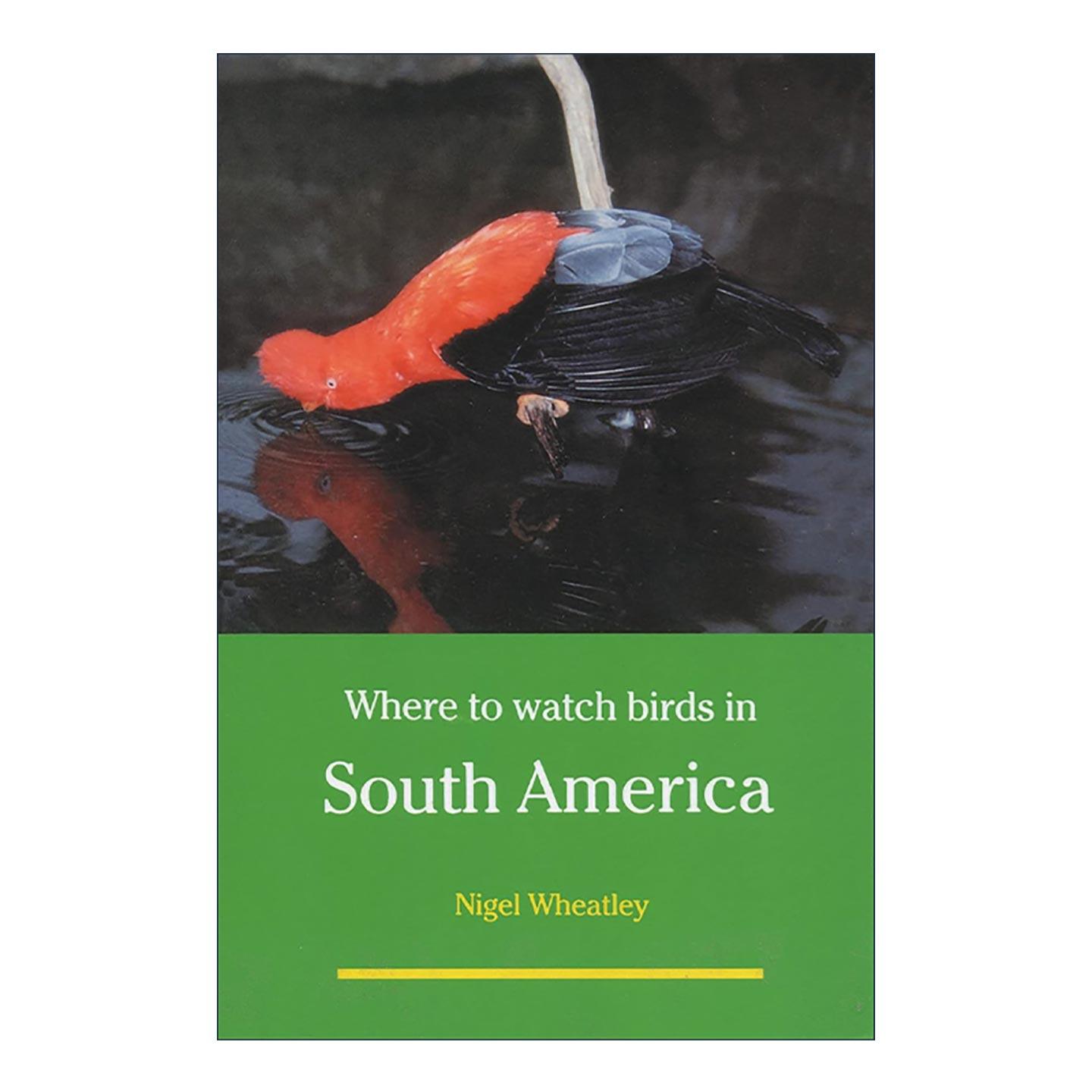 英文原版 Where to Watch Birds in South America 南美洲观鸟指南 英文版 进口英语原版书籍