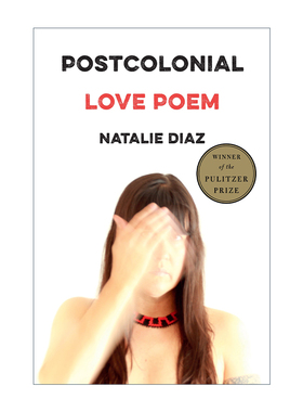 英文原版 Postcolonial Love Poem: Poems 后殖民情诗  2021年末普利策诗歌奖 英文版 进口英语原版书籍