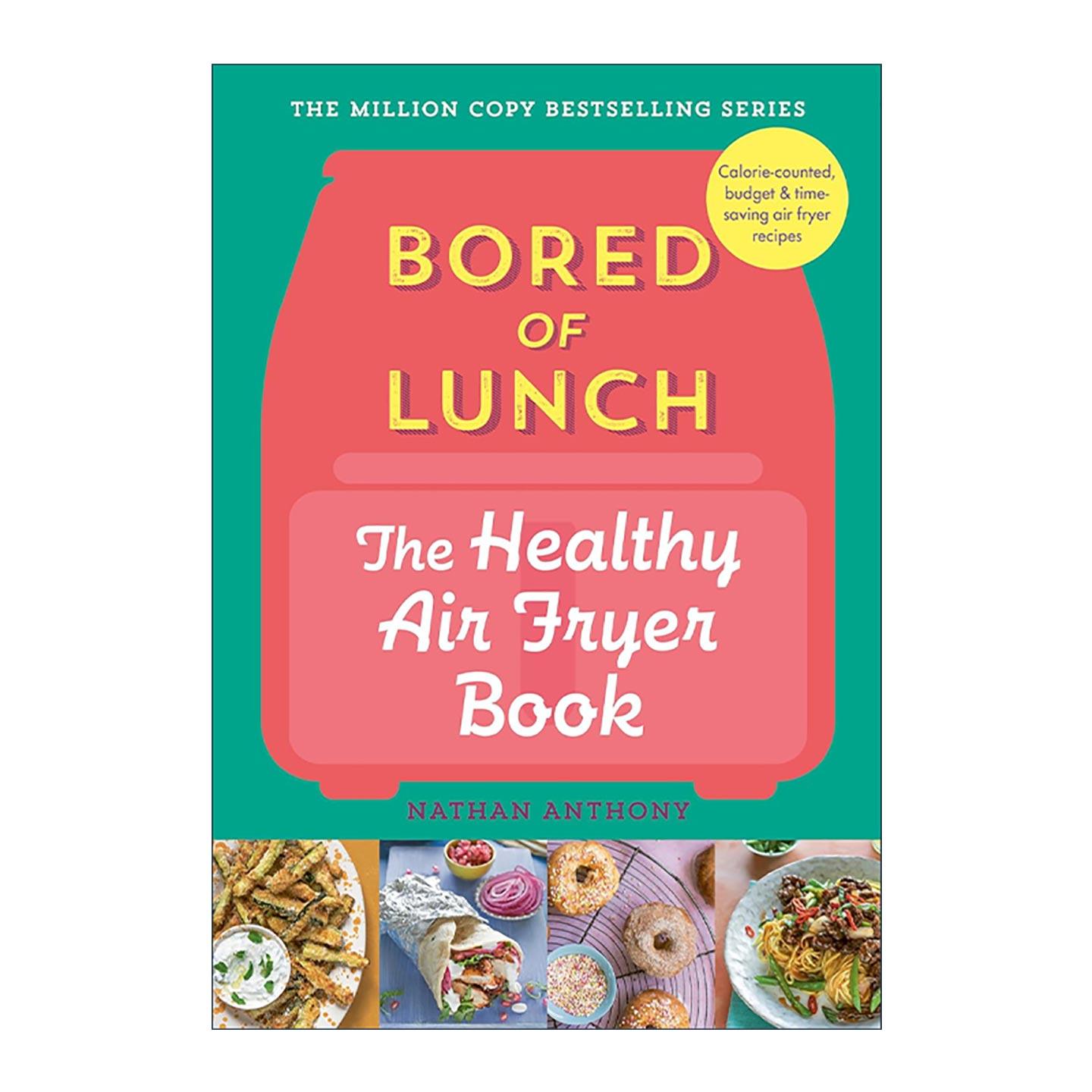 英文原版 Bored of Lunch The Healthy Airfryer Book 厌倦午餐 简易空气炸锅食谱 精装 健康低预算省时 英文版 进口英语原版书籍