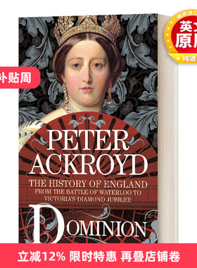 英文原版 Dominion The History Of England From The Battle Of Waterloo To Victoria'S Diamond Jubilee 英国历史5 统治 英文版