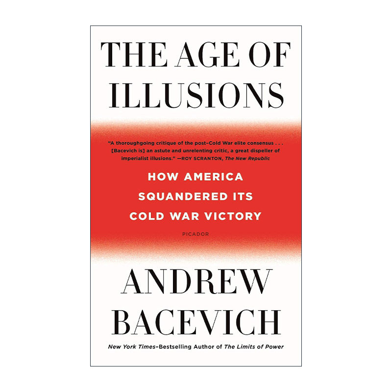 英文原版 The Age of Illusions 幻想的时代 美国如何挥霍了冷战胜果 Andrew Bacevich 英文版 进口英语原版书籍