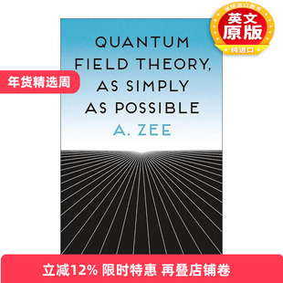 英文原版 Quantum Field Theory as Simply as Possible 量子场论其实很简单 物理学家徐一鸿 可畏的对称作者 普林斯顿大学出版社