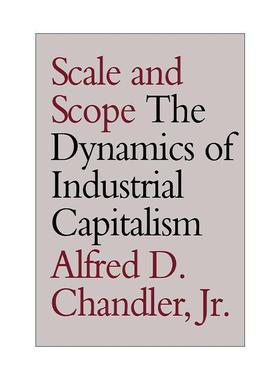 英文原版 Scale and Scope 规模与范围 工业资本主义的原动力 艾尔弗雷德·D·钱德勒 英文版 进口英语原版书籍