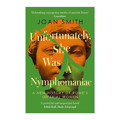 英文原版 Unfortunately She Was a Nymphomaniac 罗马帝国女性新史 挑战对罗马帝国女性的刻板印象 Emma Southon进口英语原版书籍