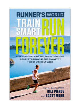 英文原版 Runner's World Train Smart  Run Forever 跑步者的世界 每周七小时创新健康运动锻炼指南 Bill Pierce 英文版 进口书