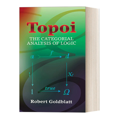 英文原版 Topoi The Categorial Analysis of Logic 拓扑学 逻辑的范畴分析 Dover数学丛书 适合高级本科生和研究生 英文版 进口书