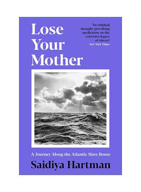 英文原版 Lose Your Mother 失去你的母亲 沿着大西洋奴隶贸易路线之旅 Saidiya Hartman 英文版 进口英语原版书籍