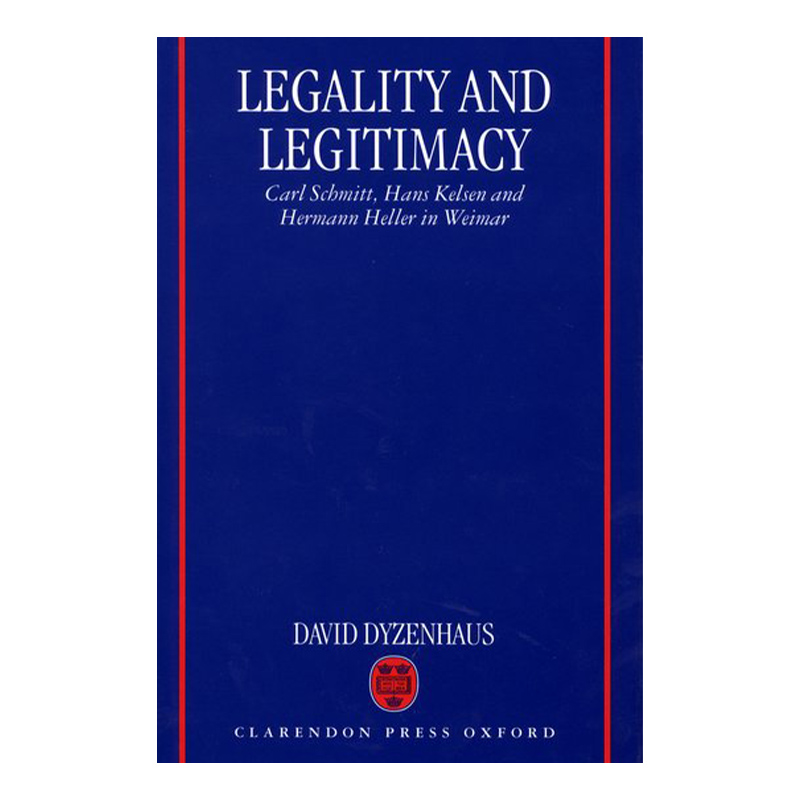 英文原版 Legality and Legitimacy 合法性与正当性 魏玛时代的施米特 凯尔森与海勒 大卫·戴岑豪斯 英文版 进口英语原版书籍