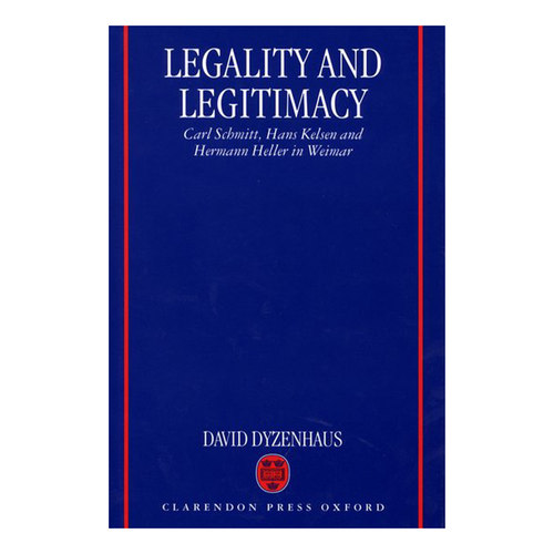 英文原版 Legality and Legitimacy 合法性与正当性 魏玛时代的施米特 凯尔森与海勒 大卫·戴岑豪斯 英文版 进口英语原版书籍