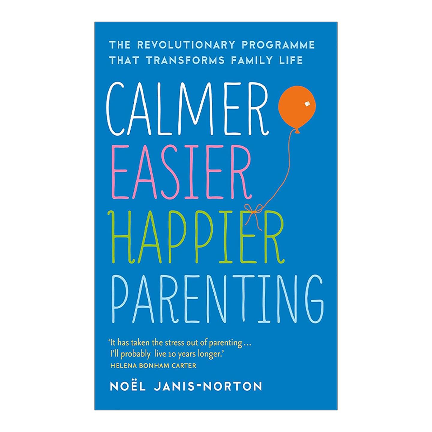 英文原版 Calmer Easier Happier Parenting 更冷静 更简单 更快乐的育儿指南 诺埃尔·詹尼斯·诺顿 英文版 进口英语原版书籍