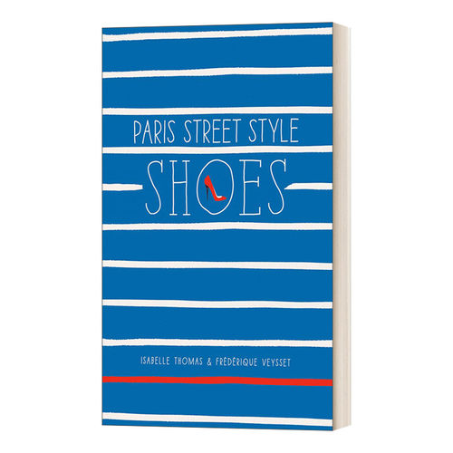 英文原版 Paris Street Style Shoes 巴黎街头风格 鞋 英文版 进口英语原版书籍