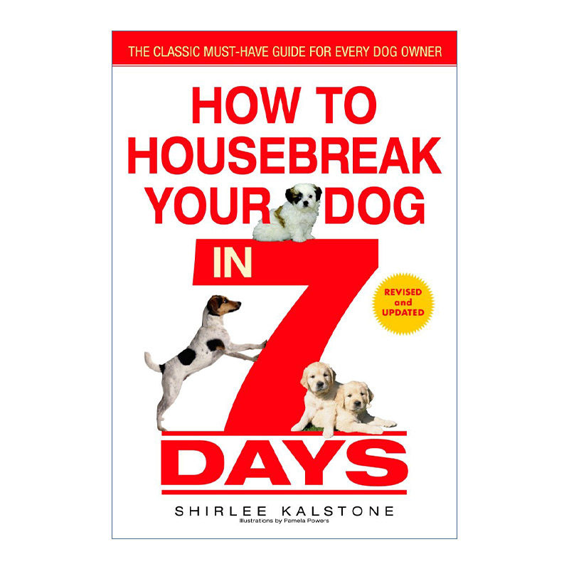英文原版 How to Housebreak Your Dog in 7 Days 如何在7天内训好你的狗 训狗指南 宠物 修订版 Shirlee Kalstone 进口英语书籍