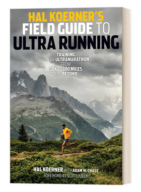 英文原版 Hal Koerner's Field Guide to Ultrarunning  Hal Koerner的越野指南 训练超级马拉松 从50公里到100英里及以上 进口书