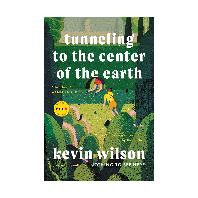 英文原版 Tunneling to the Center of the Earth 通往地球中心的隧道 Kevin Wilson短篇小说集 英文版 进口英语原版书籍 书籍/杂志/报纸 文学小说类原版书 原图主图