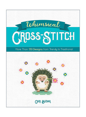 英文原版 Whimsical Cross-Stitch 异想天开的十字绣 从新潮到传统的130多种设计图谱指南 Cari Buziak 英文版 进口英语原版书籍