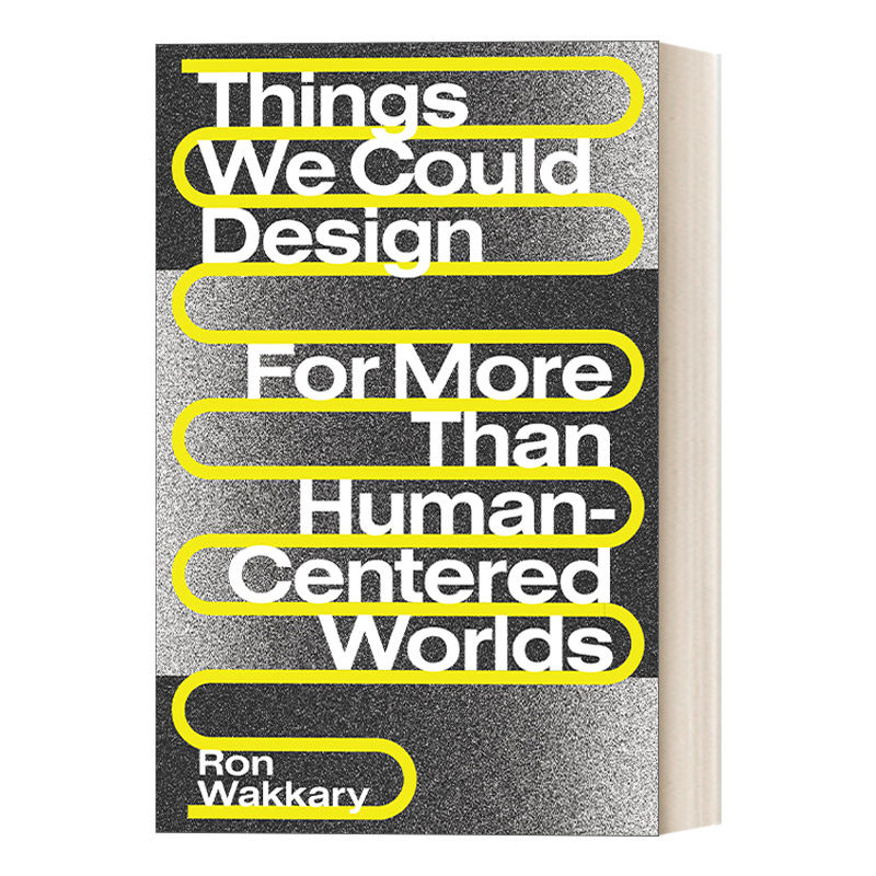 英文原版 Things We Could Design Design Thinking Design Theory 我们可以设计的东西 超越以人为中心的世界 哲学 Ron Wakkary