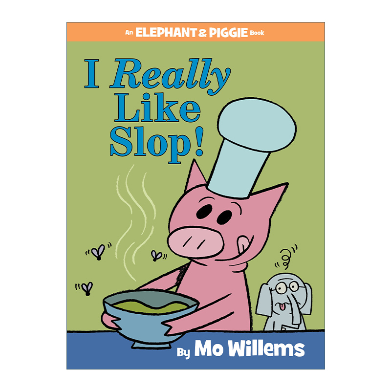 英文原版 I Really Like Slop An Elephant and Piggie Book 我喜欢剩菜 英文版 进口英语原版书籍