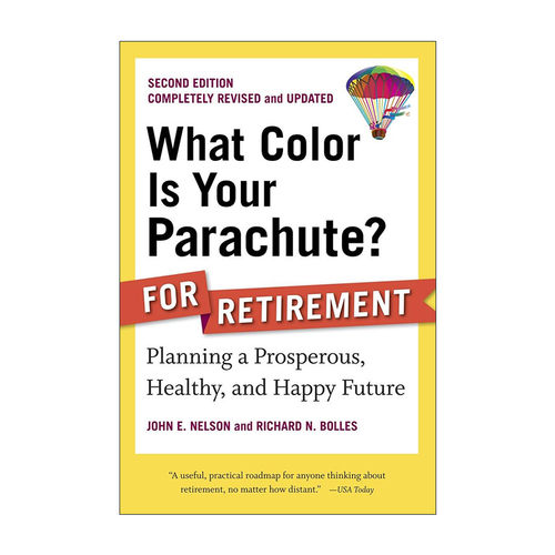 英文原版 What Color Is Your Parachute for Retirement 你的降落伞是什么颜色 退休指南 第二版 理财投资 Richard N. Bolles
