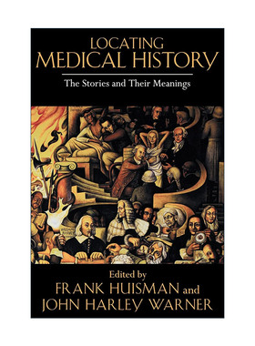 英文原版 Locating Medical History 定位医学史 故事及其意义 Frank Huisman 英文版 进口英语原版书籍