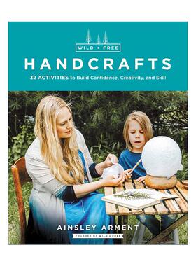 英文原版 Wild and Free Handcrafts 野性与自由的手工 32项活动培养自信 创造力和技能 诺提勒斯图书奖 英文版 进口英语原版书籍
