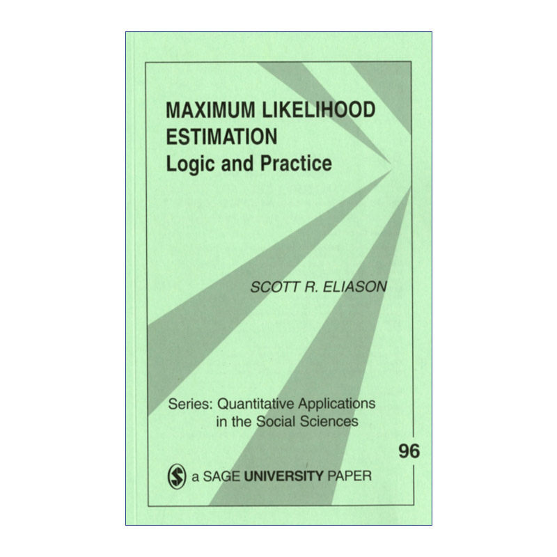 英文原版 Maximum Likelihood Estimation 似然估计法 逻辑与实践 斯科特·伊莱亚森 SAGE社会科学定量研究应用丛书