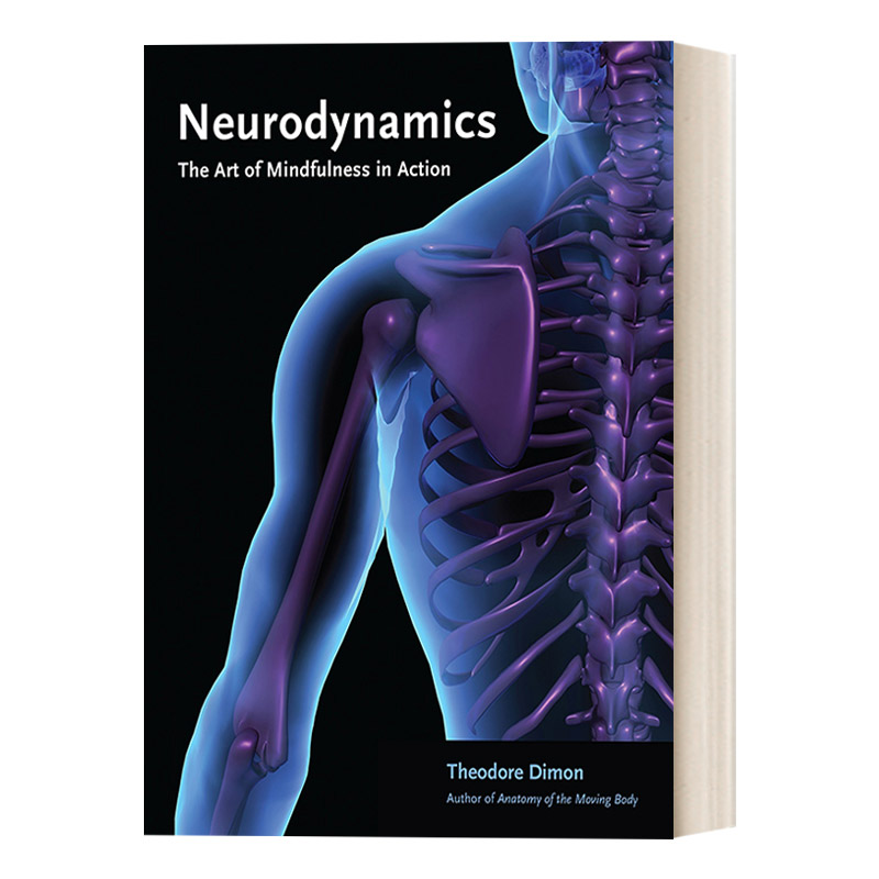 英文原版 Neurodynamics 神经动力学 行动中的正念艺术 医学 健康 Theodore Dimon  Jr. 英文版 进口书籍