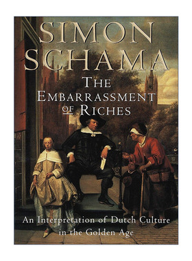 英文原版 The Embarrassment of Riches 富庶的窘境 黄金时代荷兰文化解析 历史 Simon Schama 英文版 进口英语原版书籍
