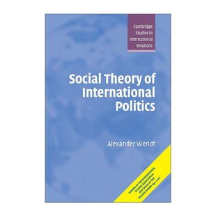 英文原版 Social Theory of International Politics 国际政治的社会理论 亚历山大·温特 英文版 进口英语原版书籍