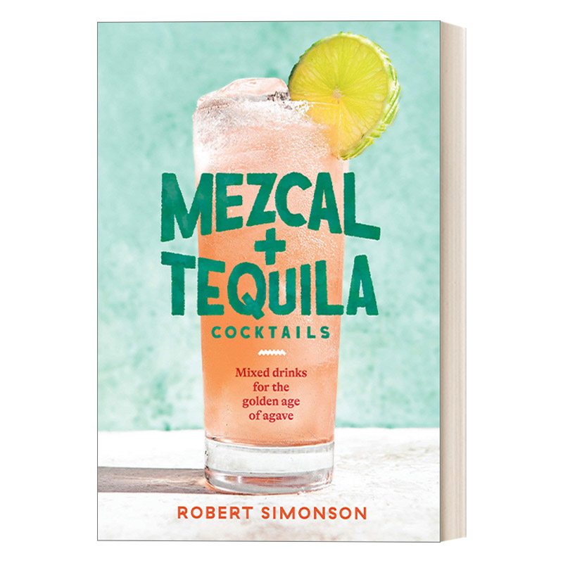 英文原版 Mezcal and Tequila Cocktails 梅斯卡尔和龙舌兰鸡尾酒 食谱 詹姆斯比尔德奖提名得主Robert Simonson 精装 英文版