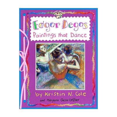 英文原版 Smart About Art Edgar Degas Paintings That Dance 艺术的智慧系列 埃德加·德加 舞蹈的画作 儿童科普绘本 英文版