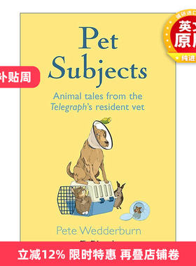 英文原版 Pet Subjects 宠物话题 兽医纪实故事 Pete Wedderburn 动物爱好者的读物 精装 英文版 进口英语原版书籍